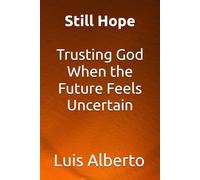 Still Hope: Trusting God When the Future Feels Uncertain