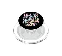 Still Hot It Just Comes In Flashes Now Mezza Età PopSockets PopGrip per MagSafe