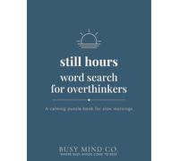 Still Hours Word Search for Overthinkers: A Calming Word Search Book for Slow Mornings, Early Risers, and Anyone Who Needs a Gentler Start to the Day