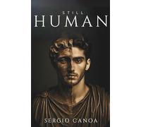 Still Human: Ancient Truths for Modern Minds