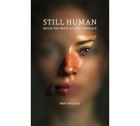 Still Human: Build the Mind AI Can’t Replace