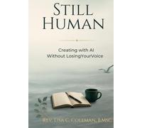 Still Human: Creating with AI Without Losing Your Voice