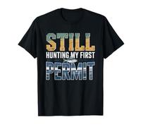 Still Hunting First Permit Fly Fishing Obsession Humor Fever Maglietta