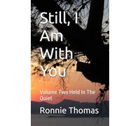 Still, I Am With You: Volume Two Held In The Quiet