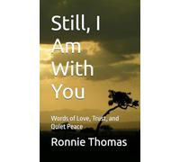 Still, I Am With You: Words of Love, Trust, and Quiet Peace