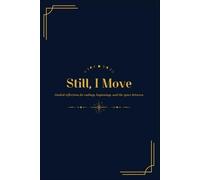 Still, I Move: Guided reflections for endings, beginnings, and the space between.