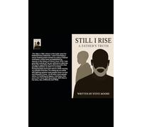 Still I Rise: A Father's Truth