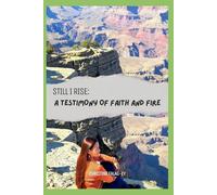 STILL I RISE: A Testimony of Faith and Fire