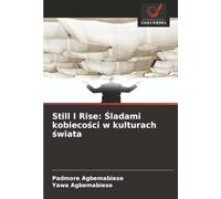 Still I Rise: Śladami kobiecości w kulturach świata