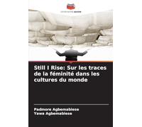 Still I Rise: Sur les traces de la féminité dans les cultures du monde