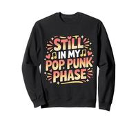 Still in My Pop Punk Phase Emo Nostalgia Fan - Felpa