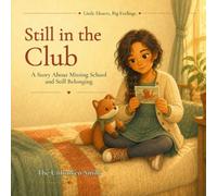 Still in the Club: A Story About Missing School and Still Belonging