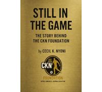 Still in the game: The story behind the CKN Foundation
