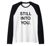 Still Into You Maglia con Maniche Raglan