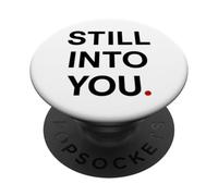 Still into you PopSockets PopGrip Adesivo