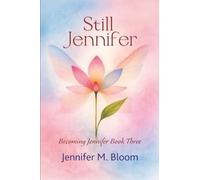 Still Jennifer: Becoming Jennifer Book Three