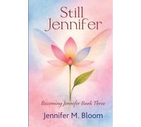 Still Jennifer: Becoming Jennifer Book Three