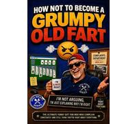 Still Kicking How Not to Become a Grumpy Old Fart (Tascabile) Still Kicking