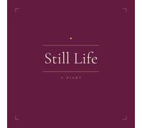 Still Life: An Undated 100-Day Diary and Daily Reflection Journal for Women