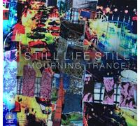 Still Life Still - Mourning Trance