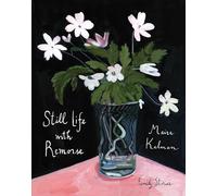 Maira Kalman Still Life with Remorse (Copertina rigida) (PRESALE 21/11/2024)