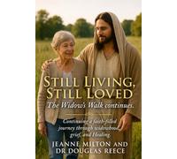 Still Living, Still Loved, The Widow's Walk Continues: Continuing a faith-filled journey through widowhood, grief, and healing.: 7