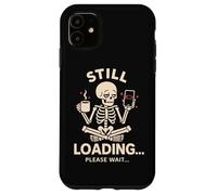 Still Loading Stanco Groggy Scheletro Caffè Divertente Design Meme Custodia per iPhone 11