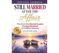Still Married After the Affair: The All-in-One Married Couples Therapy Workbook for Infidelity Recovery