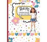 Still Me: A Healing Journal for Girls with FND