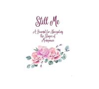 Still Me: A Journal for Navigating the Stages of Menopause