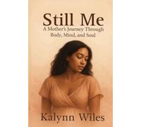 Still Me: A Mother’s Journey Through Body, Mind, and Soul