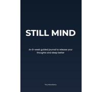 STILL MIND: An 8-week guided journal to release your thoughts and sleep better