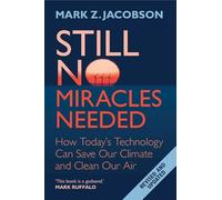 Still No Miracles Needed: How Today's Technology Can Save Our Climate and Clean Our Air