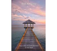 Still Noticing: How to Step Back from the Voice in Your Head