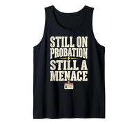 Still On Probation Still A Menace Humor Funny Saying Canotta