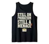 Still On Probation Still A Menace Humor Funny Saying Canotta