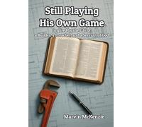 Still Playing His Own Game: One Son’s Story of Calling, Courage, and Quiet Obedience