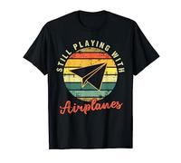 Still Playing With Airplanes | Funny Paper Plane Pilot Gift Maglietta