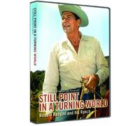 Still Point In A Turning World: Ronald Reagan and his Ranch