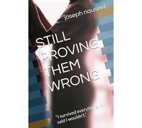 STILL PROVING THEM WRONG: “I survived everything you said I wouldn’t.”