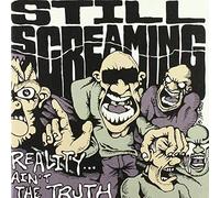Still Screaming - Reality Ain'T the Truth
