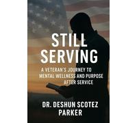 Still Serving: A Veteran’s Journey to Mental Wellness and Purpose After Service