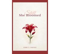 Still She Bloomed