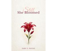 Still She Bloomed
