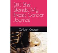 Still She Stands: My Breast Cancer Journal