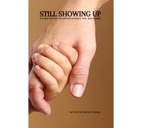 Still Showing Up: A Single Parent’s Devotional on Grace, Grit, and Growth