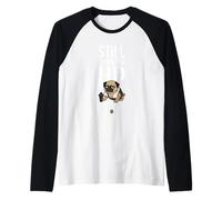 Still Showing Up Pug Maglia con Maniche Raglan