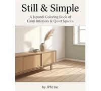 Still & Simple: A Japandi Coloring Book of Calm Interiors & Quiet Spaces
