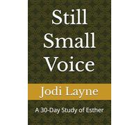 Still Small Voice: A 30-Day Study of Esther
