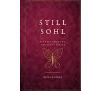 STILL SOHL: Between Shadows, The Light Speaks